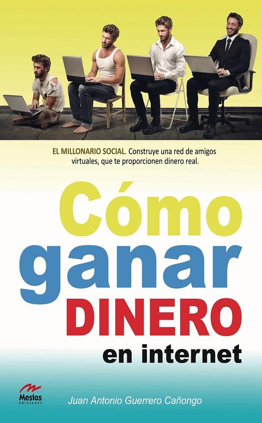 CÓMO GANAR DINERO EN INTERNET | 9788492892433 | GUERRERO CAÑONGO, JUAN ANTONIO | Galatea Llibres | Llibreria online de Reus, Tarragona | Comprar llibres en català i castellà online