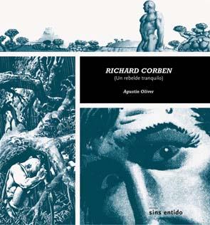 RICHARD CORBEN (UN REBELDE TRANQUILO) | 9788495634511 | OLIVER, AGUSTIN | Galatea Llibres | Llibreria online de Reus, Tarragona | Comprar llibres en català i castellà online