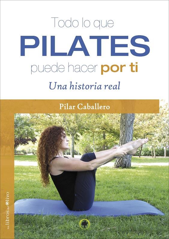 TODO LO QUE PILATES PUEDE HACER POR TI | 9788494170478 | CABALLERO, PILAR | Galatea Llibres | Llibreria online de Reus, Tarragona | Comprar llibres en català i castellà online