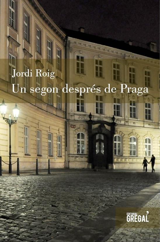 UN SEGON DESPRÈS DE PRAGA | 9788494150081 | ROIG PI, JORDI | Galatea Llibres | Librería online de Reus, Tarragona | Comprar libros en catalán y castellano online