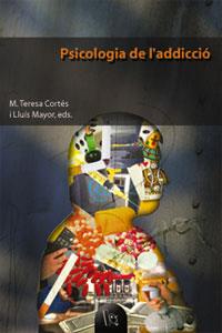 PSICOLOGIA DE L'ADDICCIO | 9788437053264 | CORTES, M.TERESA | Galatea Llibres | Llibreria online de Reus, Tarragona | Comprar llibres en català i castellà online