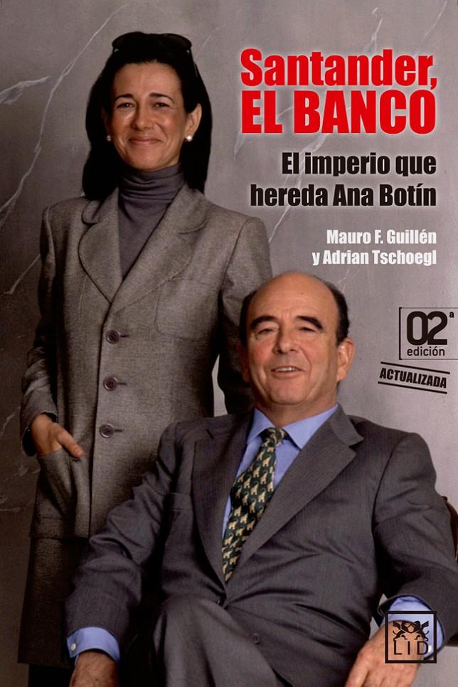 SANTANDER, EL BANCO. EL IMPERIO QUE HEREDA ANA BOTÍN | 9788483569900 | GUILLÉN, MAURO F./TSCHOEGL, ADRIAN | Galatea Llibres | Librería online de Reus, Tarragona | Comprar libros en catalán y castellano online