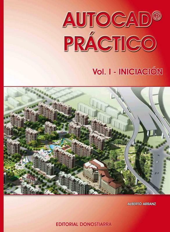 AUTOCAD PRACTICO VOL. 1 INICIACION | 9788470634468 | ARRANZ MOLINERO, ALBERTO | Galatea Llibres | Llibreria online de Reus, Tarragona | Comprar llibres en català i castellà online