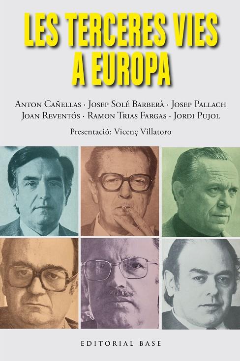 LES TERCERES VIES A EUROPA | 9788410131453 | CAÑELLAS, ANTÓN/SOLÉ BARBERÀ, JOSEP/PALLACH, JOSEP/REVENTÓS, JOAN/TRIAS FARGAS, RAMON/PUJOL, JORDI | Galatea Llibres | Llibreria online de Reus, Tarragona | Comprar llibres en català i castellà online