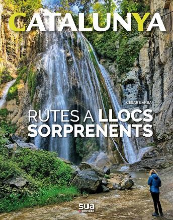 RUTES A LLOCS SORPRENENTS. CATALUNYA | 9788482166759 | BARBA, CESAR | Galatea Llibres | Librería online de Reus, Tarragona | Comprar libros en catalán y castellano online