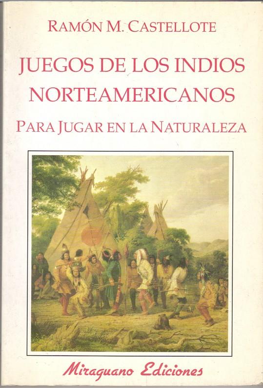 JUEGOS DE LOS INDIOS NORTEAMERICANOS.PARA JUGAR EN | 9788485639625 | CASTELLOTE, RAMON | Galatea Llibres | Llibreria online de Reus, Tarragona | Comprar llibres en català i castellà online