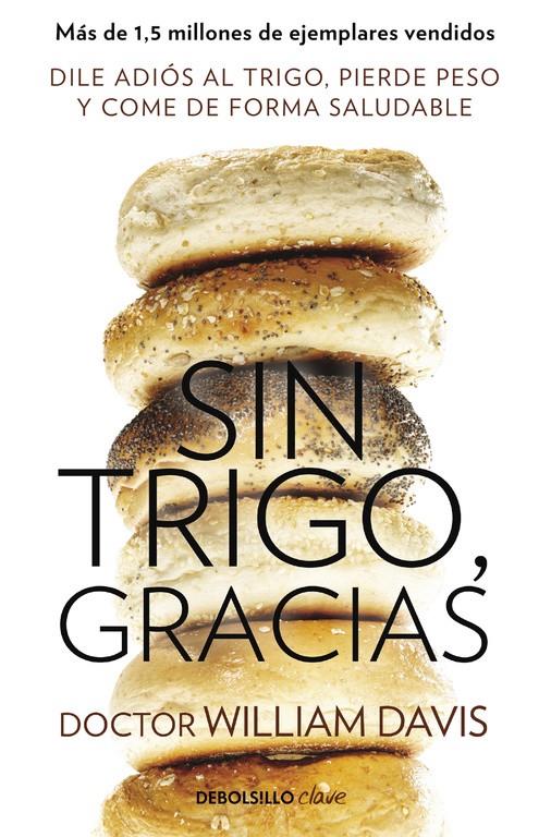 SIN TRIGO, GRACIAS | 9788490628607 | DAVIS, WILLIAM | Galatea Llibres | Llibreria online de Reus, Tarragona | Comprar llibres en català i castellà online