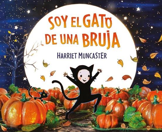 SOY EL GATO DE UNA BRUJA | 9788448856298 | MUNCASTER, HARRIET | Galatea Llibres | Llibreria online de Reus, Tarragona | Comprar llibres en català i castellà online