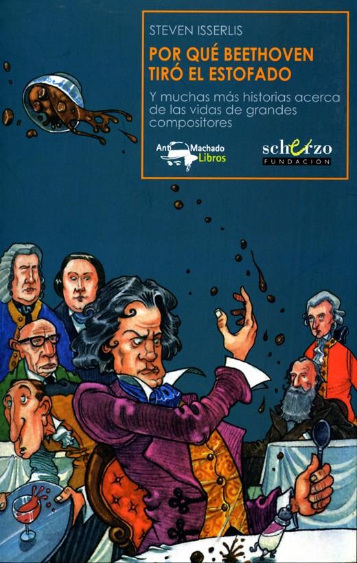 POR QUE BEETHOVEN TIRO EL ESTOFADO | 9788477744443 | ISSERLIS, STEVEN | Galatea Llibres | Librería online de Reus, Tarragona | Comprar libros en catalán y castellano online