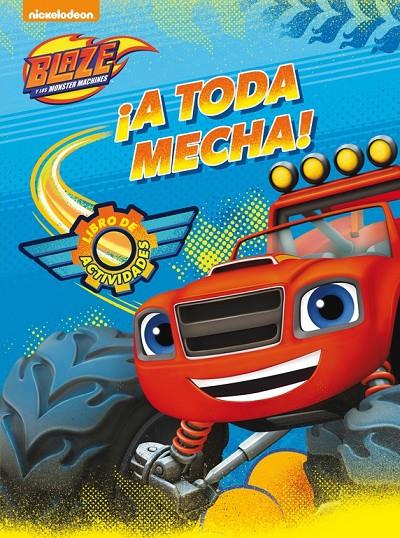 ¡A TODA MECHA! (BLAZE Y LOS MONSTER MACHINES. ACTIVIDADES) | 9788437201351 | Galatea Llibres | Llibreria online de Reus, Tarragona | Comprar llibres en català i castellà online