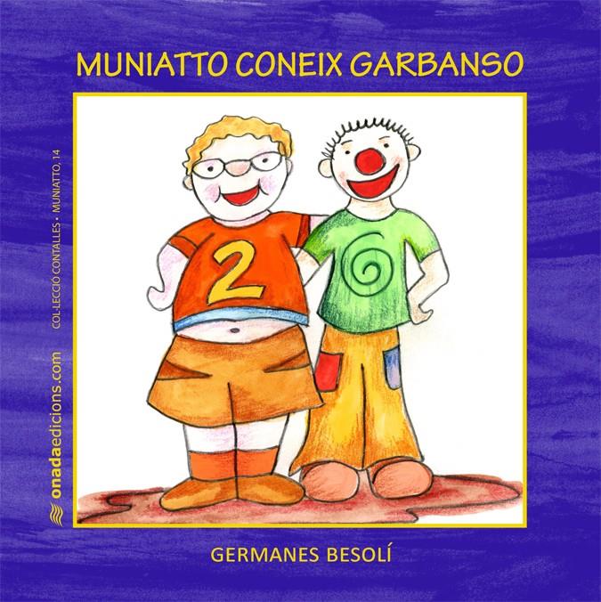 MUNIATTO CONEIX GARBANSO | 9788415221340 | BESOLÍ MONTSERRAT, OLGA/BESOLÍ MONTSERRAT, ESTER | Galatea Llibres | Llibreria online de Reus, Tarragona | Comprar llibres en català i castellà online