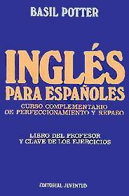 INGLES PARA ESPAÑOLES LIBRO DEL PROFESOR Y CLAVE EJERCICIOS | 9788426116574 | POTTER, BASIL | Galatea Llibres | Llibreria online de Reus, Tarragona | Comprar llibres en català i castellà online