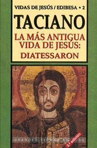 TACIANO. LA MAS ANTIGUA VIDA DE JESUS: DIATESSARON | 9788484071181 | TACIANO | Galatea Llibres | Llibreria online de Reus, Tarragona | Comprar llibres en català i castellà online