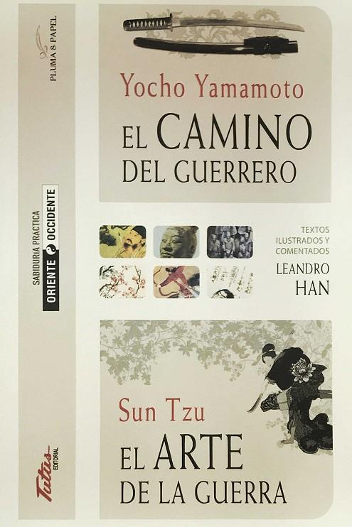 EL CAMINO DEL GUERRERO / EL ARTE DE LA GUERRA | 9788494477164 | YAMAMOTO, YOCHO / SUN TZU | Galatea Llibres | Librería online de Reus, Tarragona | Comprar libros en catalán y castellano online