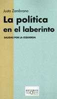 POLITICA EN EL LABERINTO, LA | 9788483108635 | ZAMBRANA, JUSTO | Galatea Llibres | Librería online de Reus, Tarragona | Comprar libros en catalán y castellano online