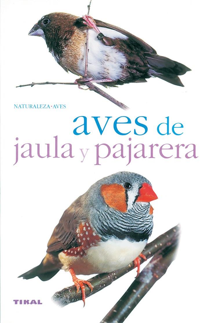 AVES DE JAULA Y PAJARERA | 9788430553907 | CHVAPIL, STANISLAV | Galatea Llibres | Llibreria online de Reus, Tarragona | Comprar llibres en català i castellà online