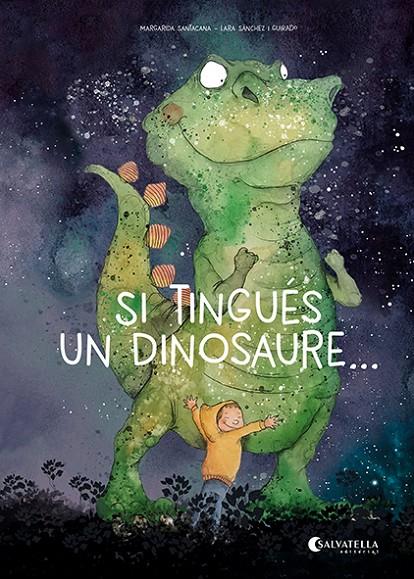 SI TINGUÉS UN DINOSAURE... | 9788419565587 | SANTACANA GIBERT, MARGARIDA | Galatea Llibres | Llibreria online de Reus, Tarragona | Comprar llibres en català i castellà online