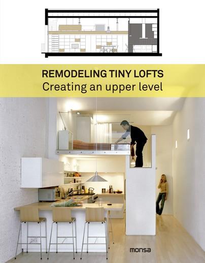 REMODELING TINY LOFTS. CREATING AN UPPER LEVEL | 9788416500529 | Galatea Llibres | Llibreria online de Reus, Tarragona | Comprar llibres en català i castellà online