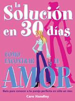 SOLUCIO EN 30 DIAS, LA: AMOR | 9788475563015 | HANDLEY, CARO | Galatea Llibres | Llibreria online de Reus, Tarragona | Comprar llibres en català i castellà online