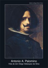 VIDA DE DON DIEGO VELáZQUEZ DE SILVA | 9788446025535 | PALOMINO, ANTONIO A. | Galatea Llibres | Llibreria online de Reus, Tarragona | Comprar llibres en català i castellà online