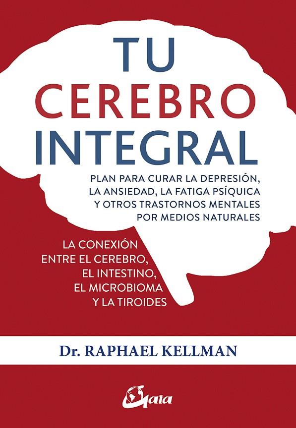 TU CEREBRO INTEGRAL | 9788484457534 | KELLMAN, RAPHAEL | Galatea Llibres | Llibreria online de Reus, Tarragona | Comprar llibres en català i castellà online