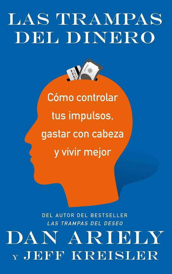 LAS TRAMPAS DEL DINERO | 9788434427587 | ARIELY, DAN/KREISLER, JEFF | Galatea Llibres | Llibreria online de Reus, Tarragona | Comprar llibres en català i castellà online