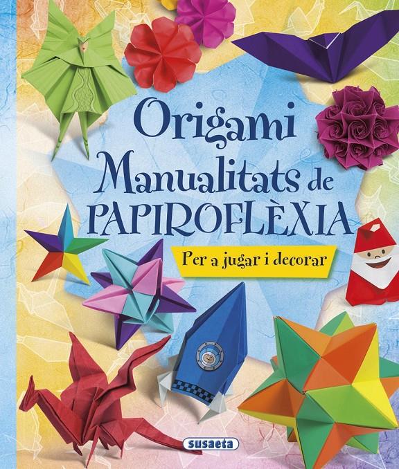 ORIGAMI. MANUALITATS DE PAPIROFLÈXIA | 9788467746044 | Galatea Llibres | Llibreria online de Reus, Tarragona | Comprar llibres en català i castellà online