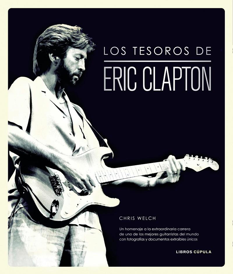 LOS TESOROS DE ERIC CLAPTON | 9788448019334 | WELCH, CHRIS | Galatea Llibres | Llibreria online de Reus, Tarragona | Comprar llibres en català i castellà online