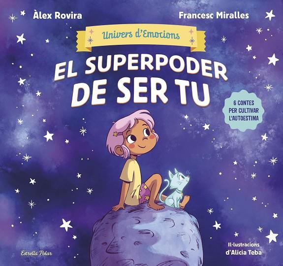 UNIVERS D'EMOCIONS 1. EL SUPERPODER DE SER TU | 9788413899022 | ROVIRA, ÁLEX/MIRALLES, FRANCESC | Galatea Llibres | Llibreria online de Reus, Tarragona | Comprar llibres en català i castellà online