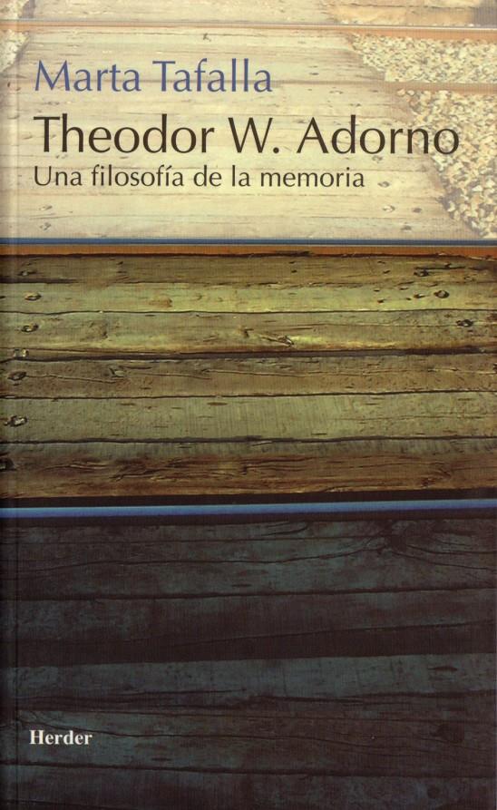 THEODOR W. ADORNO. UNA FILOSOFÍA DE LA MEMORIA | 9788425423154 | TAFALLA, MARTA | Galatea Llibres | Llibreria online de Reus, Tarragona | Comprar llibres en català i castellà online