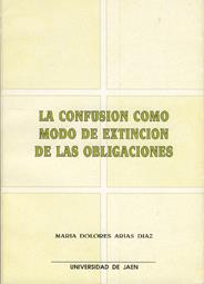 CONFUSION COMO MODO DE EXTINCION DE LAS OBLIGACION | 9788488942081 | ARIAZ DIAZ, MARIA DOLORES | Galatea Llibres | Llibreria online de Reus, Tarragona | Comprar llibres en català i castellà online