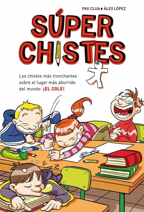 SÚPERCHISTES. LOS CHISTES MÁS TRONCHANTES SOBRE EL LUGAR MÁS ABURRIDO DEL MUNDO: | 9788484419921 | LOPEZ LOPEZ,ALEX/CLUA SARRO,PAU | Galatea Llibres | Llibreria online de Reus, Tarragona | Comprar llibres en català i castellà online