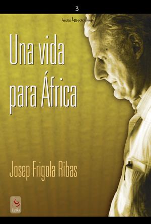 VIDA PARA ÁFRICA | 9788496754454 | FRIGOLA I RIBAS | Galatea Llibres | Llibreria online de Reus, Tarragona | Comprar llibres en català i castellà online