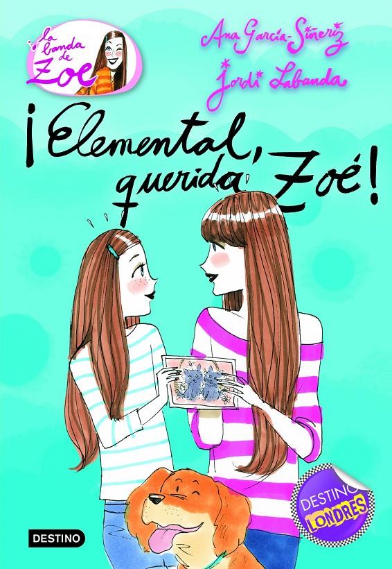 ELEMENTAL, QUERIDA ZOÉ! (LA BANDA DE ZOÉ, 2) | 9788408100614 | GARCÍA-SIÑERIZ, ANA; LABANDA, JORDI | Galatea Llibres | Llibreria online de Reus, Tarragona | Comprar llibres en català i castellà online