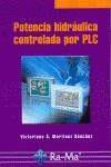 POTENCIA HIDRÁULICA CONTROLADA POR PLC | 9788478978847 | MARTÍNEZ SÁNCHEZ, VICTORIANO A. | Galatea Llibres | Llibreria online de Reus, Tarragona | Comprar llibres en català i castellà online