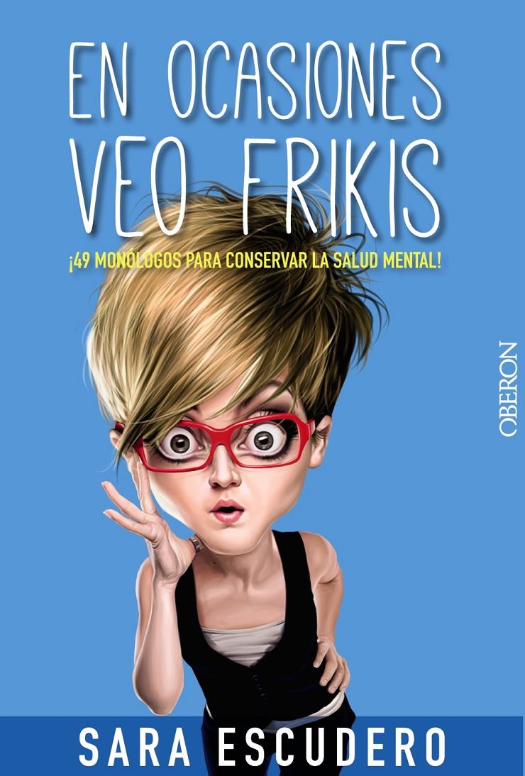 EN OCASIONES VEO FRIKIS... | 9788441534636 | ESCUDERO, SARA | Galatea Llibres | Llibreria online de Reus, Tarragona | Comprar llibres en català i castellà online