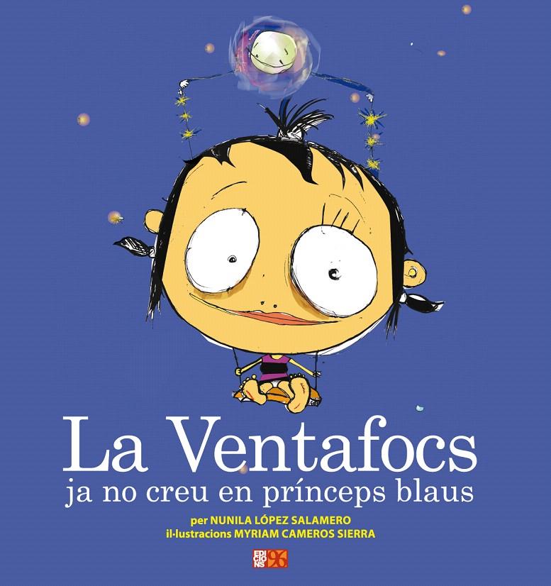 VENTAFOCS JA NO CREU EN PRÍNCEPS BLAUS | 9788492763429 | LÓPEZ SALAMERO, NUNILA/CAMEROS SIERRA, MYRIAM | Galatea Llibres | Llibreria online de Reus, Tarragona | Comprar llibres en català i castellà online