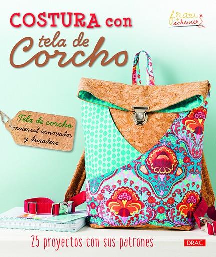 COSTURA CON TELA DE CORCHO | 9788498745535 | SCHEINER, ANITA | Galatea Llibres | Llibreria online de Reus, Tarragona | Comprar llibres en català i castellà online