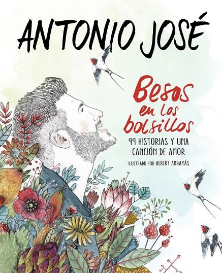 BESOS EN LOS BOLSILLOS. 99 HISTORIAS Y UNA CANCIÓN DE AMOR | 9788420484877 | ANTONIO JOSÉ | Galatea Llibres | Librería online de Reus, Tarragona | Comprar libros en catalán y castellano online