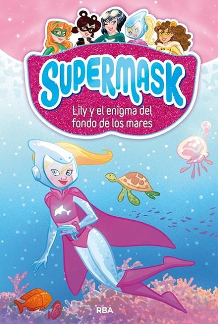 SUPERMASK 5. LILY Y EL ENIGMA DEL FONDO DE LOS MARES | 9788427213302 | Galatea Llibres | Llibreria online de Reus, Tarragona | Comprar llibres en català i castellà online