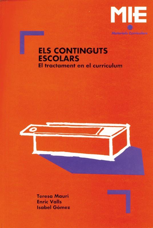 ELS CONTINGUTS ESCOLARS | 9788478270514 | GÓMEZ ALEMANY, ISABEL/MAURI MAJÓS, TERESA/VALLS GIMÉNEZ, ENRIC | Galatea Llibres | Llibreria online de Reus, Tarragona | Comprar llibres en català i castellà online