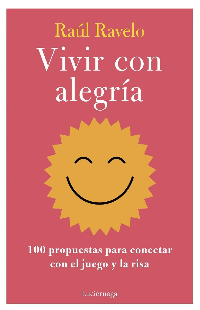 VIVIR CON ALEGRÍA | 9788419996107 | RAVELO, RAÚL | Galatea Llibres | Llibreria online de Reus, Tarragona | Comprar llibres en català i castellà online