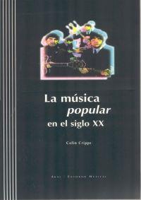 MUSICA POPULAR EN EL SIGLO XX,LA | 9788446010418 | CRIPPS,COLIN | Galatea Llibres | Librería online de Reus, Tarragona | Comprar libros en catalán y castellano online