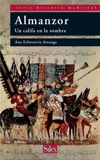 ALMANZOR : UN CALIFA EN LA SOMBRA | 9788477374640 | ECHEVARRÍA ARSUAGA, ANA | Galatea Llibres | Llibreria online de Reus, Tarragona | Comprar llibres en català i castellà online