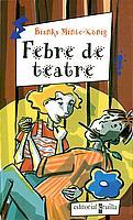 FEBRE DE TEATRE | 9788466104722 | MINTE-KONIG, BIANKA | Galatea Llibres | Llibreria online de Reus, Tarragona | Comprar llibres en català i castellà online