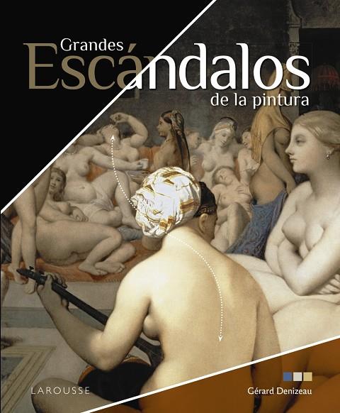 GRANDES ESCÁNDALOS DE LA PINTURA | 9788418473074 | DENIZEAU, GÉRARD | Galatea Llibres | Llibreria online de Reus, Tarragona | Comprar llibres en català i castellà online