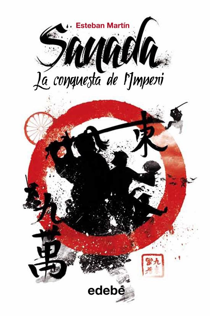 SANADA 1 LA CONQUESTA DE L’MPERI, DE ESTEBAN MARTÍN | 9788468308579 | MARTÍN MORALES, ESTEBAN | Galatea Llibres | Llibreria online de Reus, Tarragona | Comprar llibres en català i castellà online