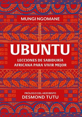 UBUNTU  LECCIONES DE SABIDURÍA AFRICANA PARA VIVIR MEJOR | 9788425367045 | NGOMANE, MUNGI/TUTU, DESMOND | Galatea Llibres | Llibreria online de Reus, Tarragona | Comprar llibres en català i castellà online