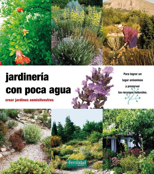 JARDINERIA CON POCA AGUA. CREAR JARDINES SEMISILVESTRES | 9788493828905 | KUNKEL, GHUNTER/KUNKEL, MARY ANNE | Galatea Llibres | Llibreria online de Reus, Tarragona | Comprar llibres en català i castellà online