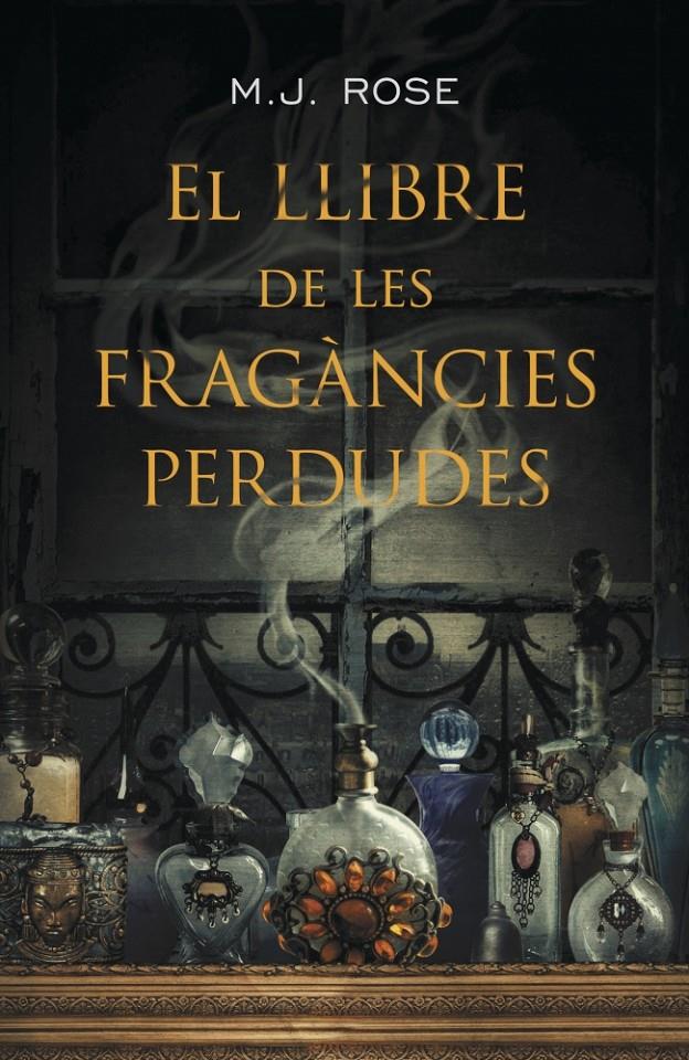 EL LLIBRE DE LES FRAGÀNCIES PERDUDES | 9788401388187 | ROSE, M J. | Galatea Llibres | Llibreria online de Reus, Tarragona | Comprar llibres en català i castellà online